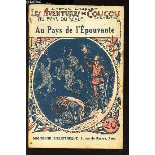 Au Pays De L'epouvante / N°19 De La Collection Les Ventures De Coucou, Gamin De Paris, Au Pays Du Scalp.