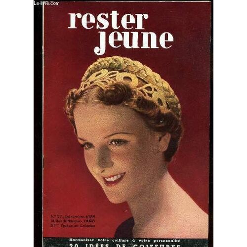 Rester Jeune - N°27 - Decembre 1935 / Hormonisez Votre Coiffure A Votre Personnalite - 20 Idees De Coiffures Etc...