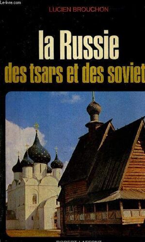 La Russie Des Tsars Et Des Soviets + Envoi De L'auteur.