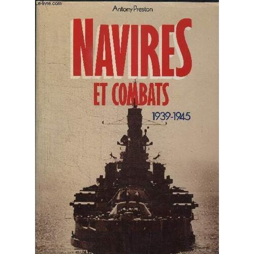 Navires Et Combats 1939-1945