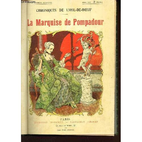 La Marquise De Pompadour / Les Derniers Trianons / Amours Congolaises / Mon Oncle De Benjamin (De Claude Tillier).