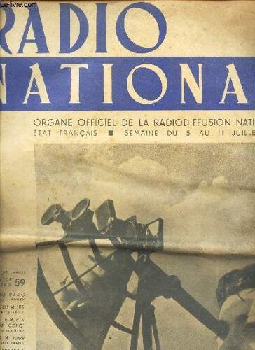 Radio National  - N°59 - Semaine Du 5 Au 11 Juillet 1942 / La Du Parc / Magie Des Villes / Au Temps Du Caf' Conc' / Soldats De Plomb / Olivier Crowell / Damia, Bordas Etc...