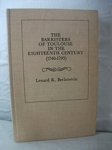 The Barristers Of Toulouse In The Eighteenth Century (1740-1793)