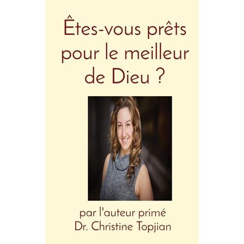 Êtes-Vous Prêts Pour Le Meilleur De Dieu ?