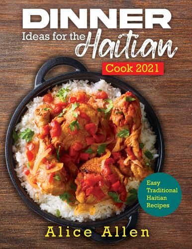 Dinner Ideas For The Haitian Cook 2021