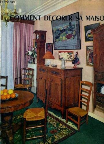 Comment Decorer Sa Maison - Interieurs Mobilier Amenagement - 200 Realisations - Provenant De La Revue Art & Decoration.