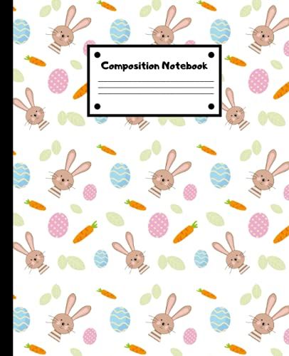 Composition Notebook: Wide Ruled Easter Notebook (110 Pages, 7.5" X 9.25")