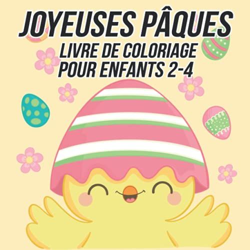 Joyeuses Pâques Livre De Coloriage Pour Enfants 2-4: Des Pages À Colorier Amusantes, Mignonnes Et Uniques Pour Filles Et Garçons Avec De Beaux Dessins De Lapins, Oeufs Et Paniers De Pâques