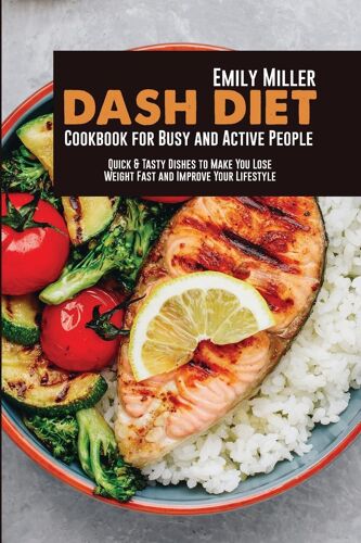 Dash Diet Cookbook For Busy And Active People