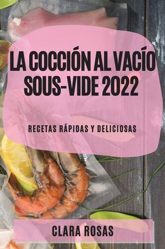 La Cocción Al Vacío Sous-Vide 2022