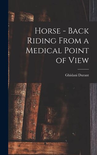 Horse - Back Riding From A Medical Point Of View