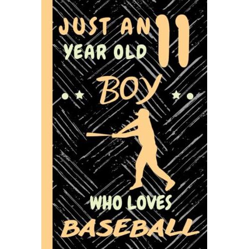 Just A 11 Year Old Boy Who Loves Baseball: Beautiful 11 Year Old Birthday Baseball Gift Notebook/Journal, Beautiful Baseball Gift For Teens And Boys ... 11th Birthday, Lined Journal 110 Pages.