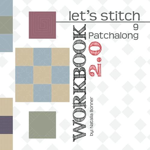Let's Stitch 9 Patchalong 2.0 Workbook By Natalia Bonner: 9 Adorable 9 Patch Designs