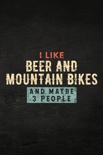 Guitar Tab Notebook - I Like Beer And Mountain Bikes And Maybe 3 People Funny Gift Pretty: Guitar Tablature Writing Paper With Chord Fingering ... Players, Musicians, Teachers And Students,Hom