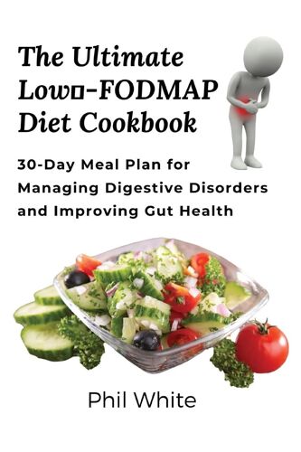 The Ultimate Low Fodmap Diet Cookbook