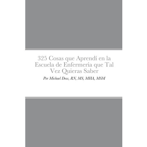 325 Cosas Que Aprendí En La Escuela De Enfermería Que Tal Vez Quieras Saber