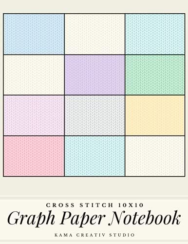 Cross Stitch Graph Paper Notebook: Needlework And Embroidery 10 Lines Per Inch, Four Pages For One Design, A Total Of 140 X 200 Squares