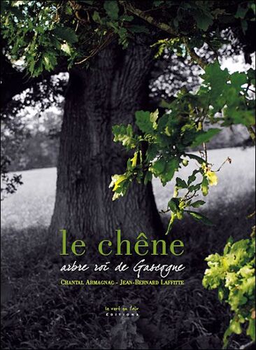 Le Chene Arbre Roi De Gascogne