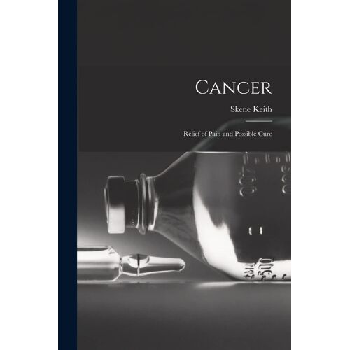 Cancer: Relief Of Pain And Possible Cure