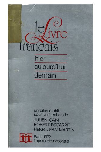 Le Livre Français Hier Aujourd'hui Demain / Collectif / Réf: 22962