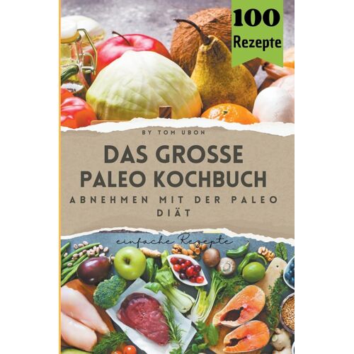 Das Groe Paleo Kochbuch