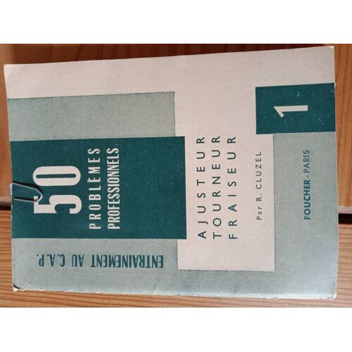 50 Problèmes Professionnels N° 1 Ajusteur Tourneur Fraiseur