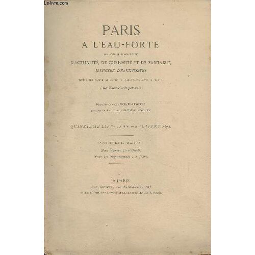 Paris À L Eau-Forte - Actualité, Curiosité, Fantaisie - Premier Volume : 15e Livraison - 6 Juillet 1873 : La Passante, Essai Dramatique (A.G.) - La Veillée (E.B.) - Chronique, Théâtre (P.P.)