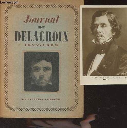 Journal De Delacroix 1822-1863 (Edition Abrégée, Avant-Propos Et Notes De André Joubin) - Témoignages