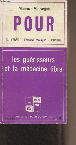 Pour Ou Contre : Les Guérisseurs Et La Médecine Libre - Collection Pour Ou Contre