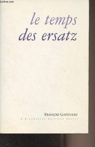 Le Temps Des Ersatz
