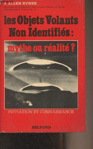 Les Objets Volants Non Identifiés : Mythe Ou Réalité ? - Initiation Et Connaissance