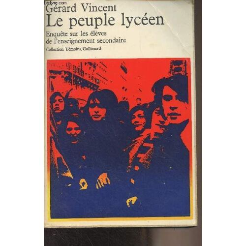 Le Peuple Lycéen - Enquête Sur Les Élèves De L Enseignement Secondaire - Collection Témoins