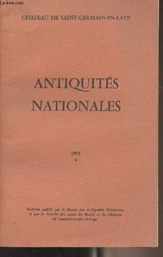 Château De Saint-Germain-En-Laye - Antiquités Nationales - 4 - 1972 - Bulletin Publié Par Le Musée Des Antiquités Nationales Et Par La Société Des Amis Du Musée Et Du Château De Saint-Germain-En-Laye(...)