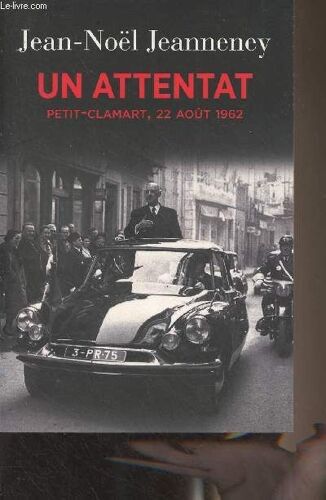 Un Attentat, Petit-Clamart, 22 Août 1962