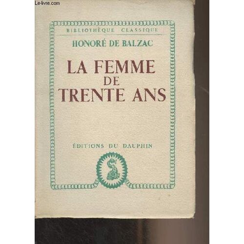 Le Femme De Trente Ans - Bibliothèque Classique