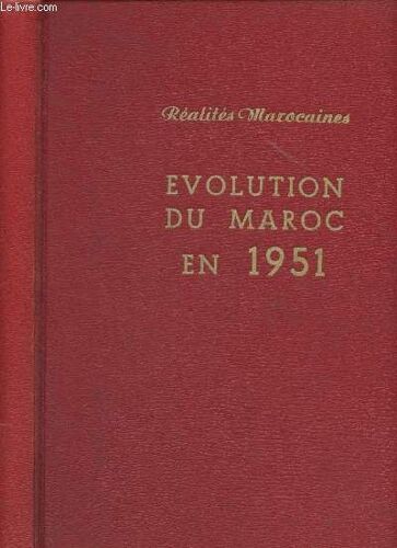 Réalités Marocaines : Evolution Du Maroc En 1951 (Décembre 1951, N°3) - Le Général Guillaume, Résident Général De La République Française Au Maroc - L Équipemetn Du Maroc Et Son Financement - Les(...)