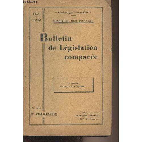 Bulletin De Législation Comparée - 7e Année 1947- N°26 - La Fiscalité En France Et À L Étranger - Introduction - France - Allemagne - Belgique - Etats-Unis - Grande-Bretagne - Italie - Suisse -(...)