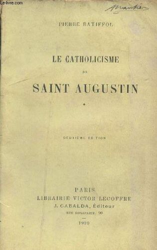 Le Catholicisme De Saint Augustin - Tome 1 - 2e Édition