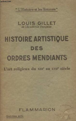 Histoire Artistique Des Ordres Mendiants - L Art Religieux Du Xiiie Au Xviie Siècle - L Histoire Et Les Hommes
