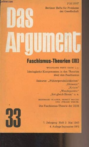 Das Argument N°33 - 7. Jahrgang Heft 2 Mai 1965 4. Auflage Sept. 1972 - Faschismus-Theorien (Iii) - Wolfgang Fritz Haug U.A. : Ideologische Komponenten In Den Theorien Über Den Faschismus - Exkurse :(...)