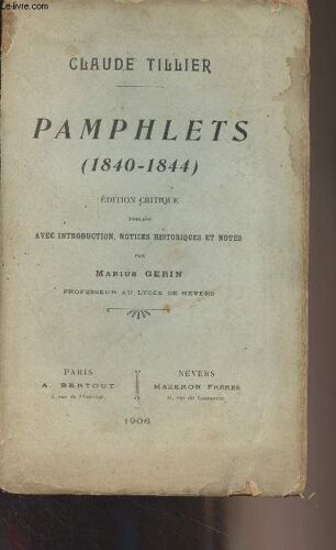 Pamphlets (1840-1844) - Edition Critique Publiée Avec Introduction, Notices Historiques Et Notes Par Marius Gerin