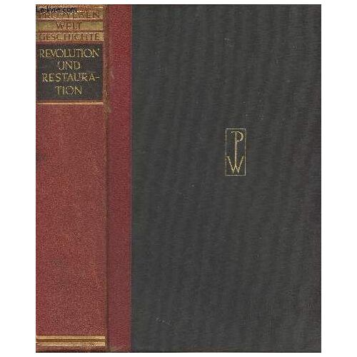 Die Französische Revolution Napoleon Und Die Restauration 1789-1848 - Propyläen-Weltgeschichte Band 7