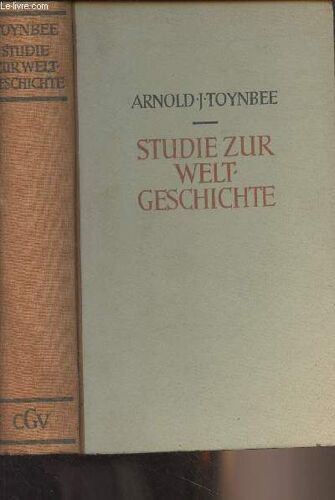 Studie Zur Weltgeschichte - Wachstum Und Zerfall Der Zivilisationen