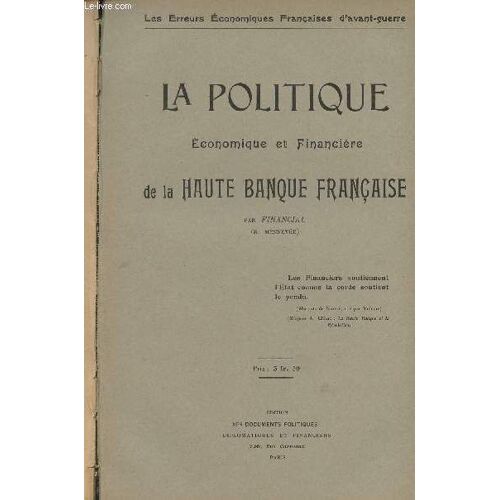 La Politique Économique Et Financière De La Haute Banque Française - Les Erreurs Économiques Françaises D Avant-Guerre