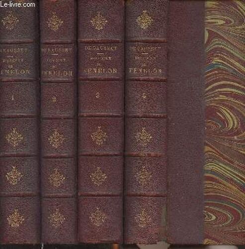 Histoire De Fénelon, Archevêque De Cambrai - En 4 Tomes - Nouvelle Édition Revue, Corrigée Et Augmentée..