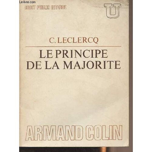 Le Principe De La Majorité - Collection U Droit Public Interne
