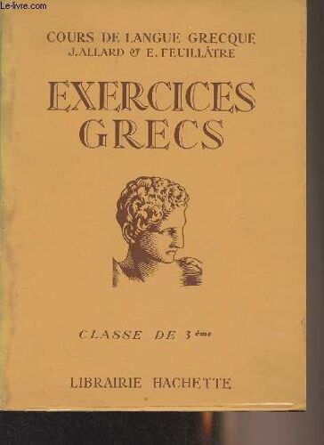 Exercices Grecs, À L Usage De La Classe De Troisième - Cours De Langue Grecque