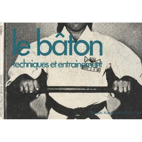 Le Bâton Techniques Et Entrainement