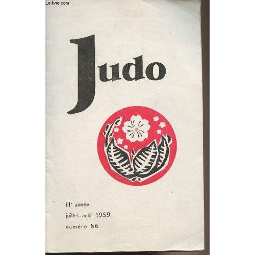 Judo, Bulletin Officiel De La Fédération Française De Judo Et Disciplines Assimilées - N°86 11e Année Juil.-Août 1959 - Les Championnats D Europe 1959 (Suite) Par Robert Lariche - Championnats De(...)