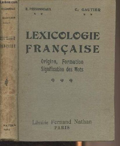 Lexicologie Française - Origine, Formation, Signification Des Mots - 19e Édition